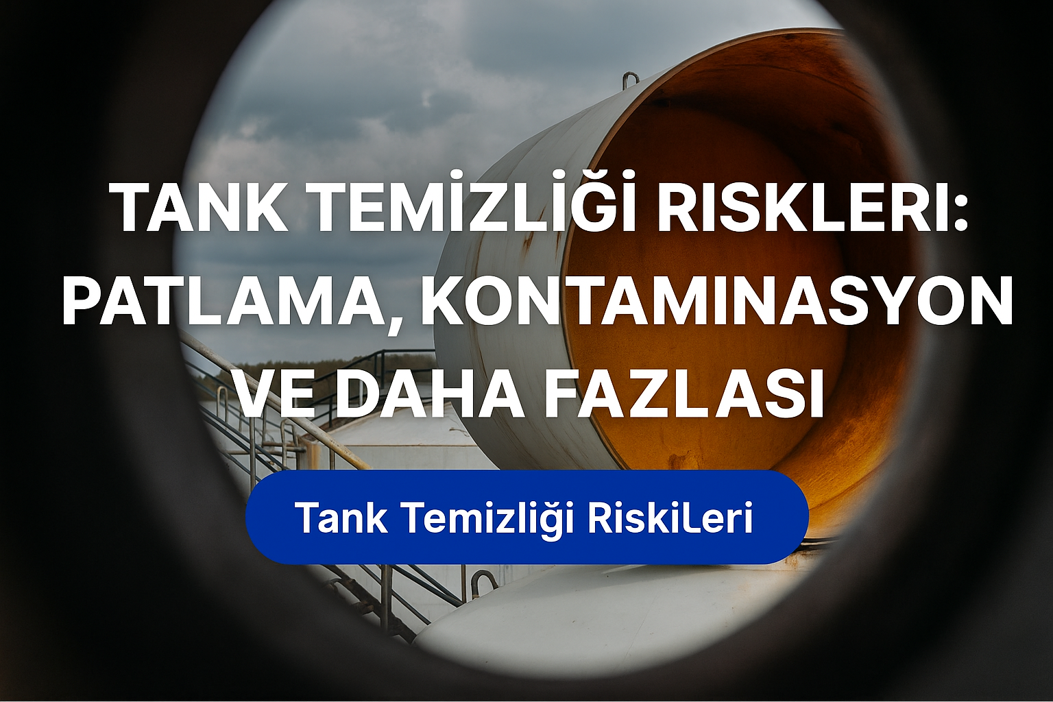 Tank Temizliği Riskleri